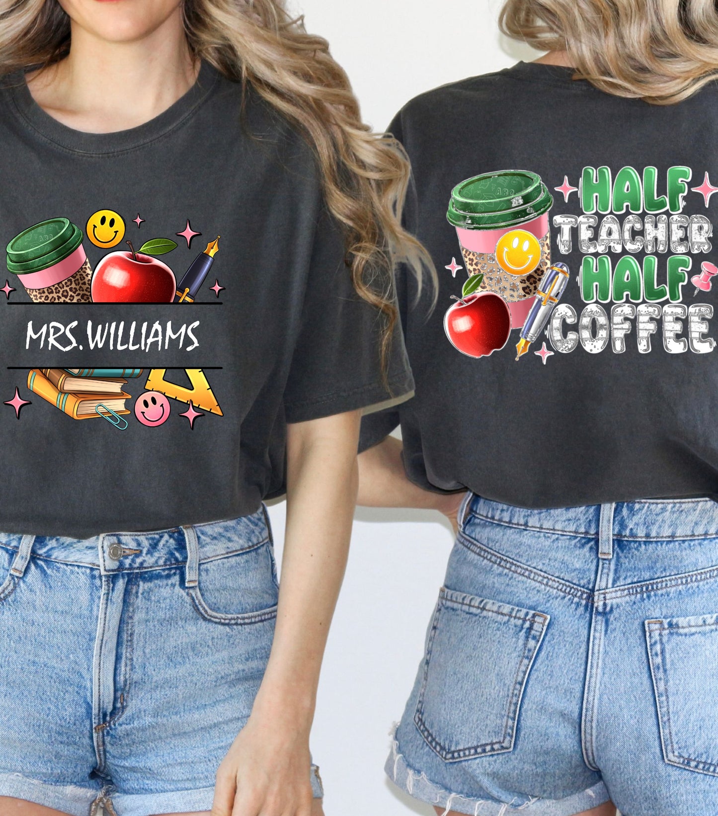 Half Teacher Half Coffee T-Shirt, Custom Teacher Name Shirt, Teacher Appreciation Gift Shirt,  Teacher Coffee Custom Name Teacher Shirt
