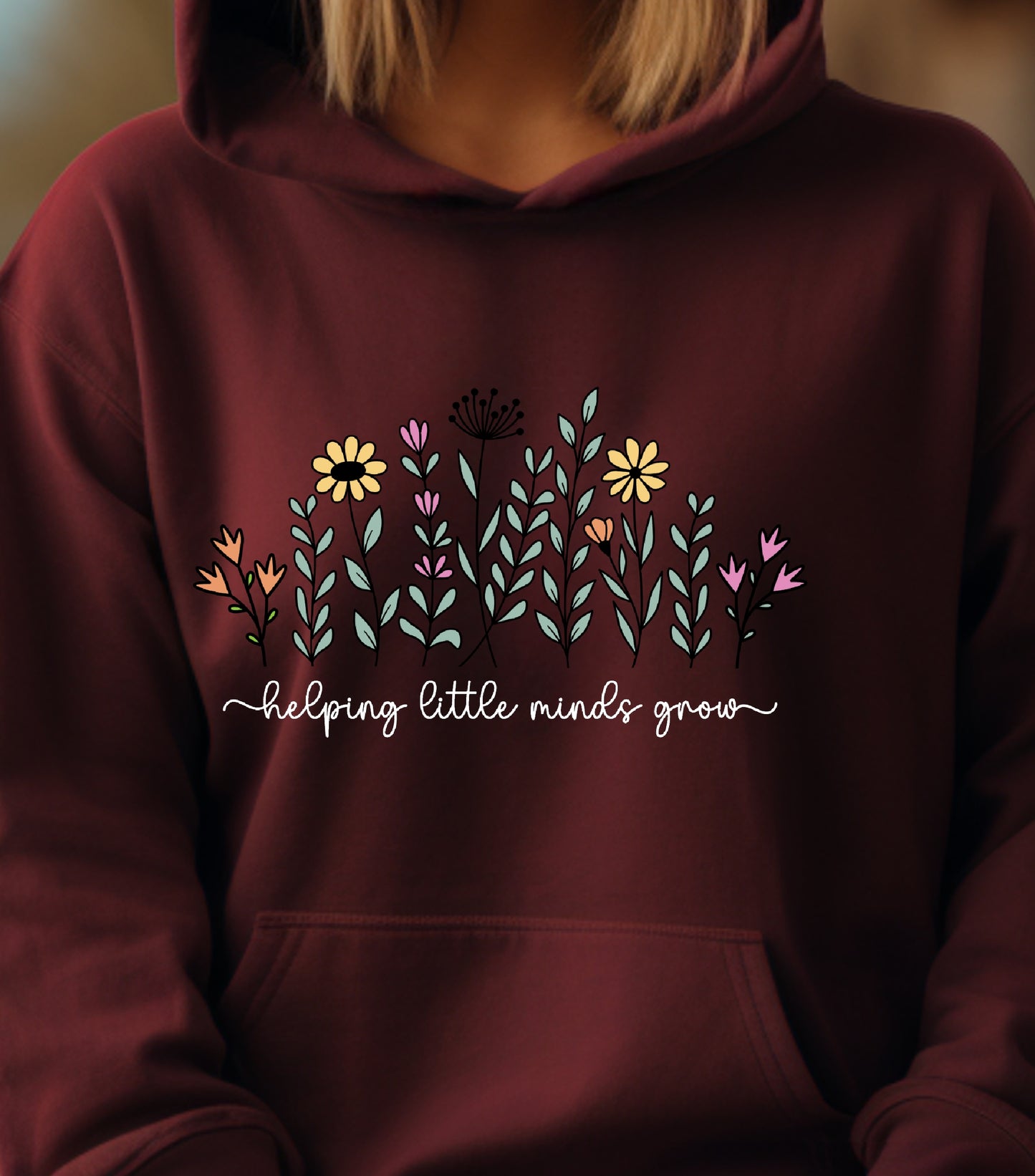 Teacher Wildflowers Hoodie, Helping Little Minds Grow Hoodie, Teacher Boho Flowers Hoodie, Gift for Teacher Hoodie