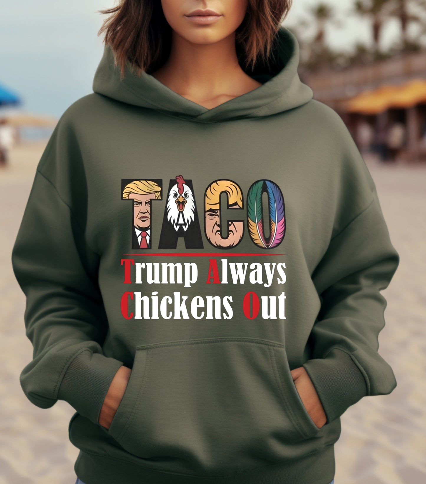 TACO Chicken Hoodie, Trump Always Chickens Out Protest Hoodie