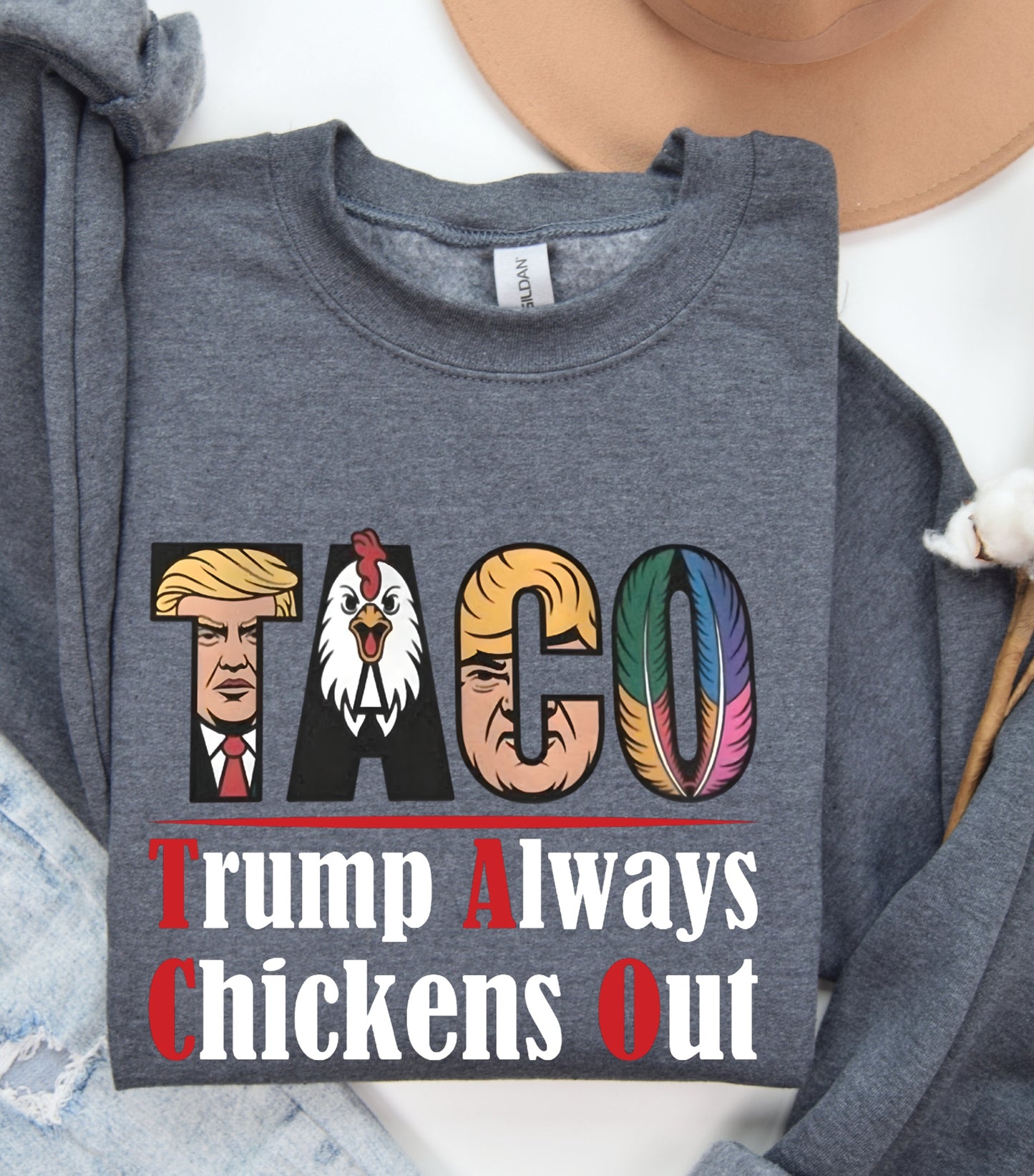 TACO Chicken Sweatshirt, Trump Always Chickens Out Protest Sweatshirt