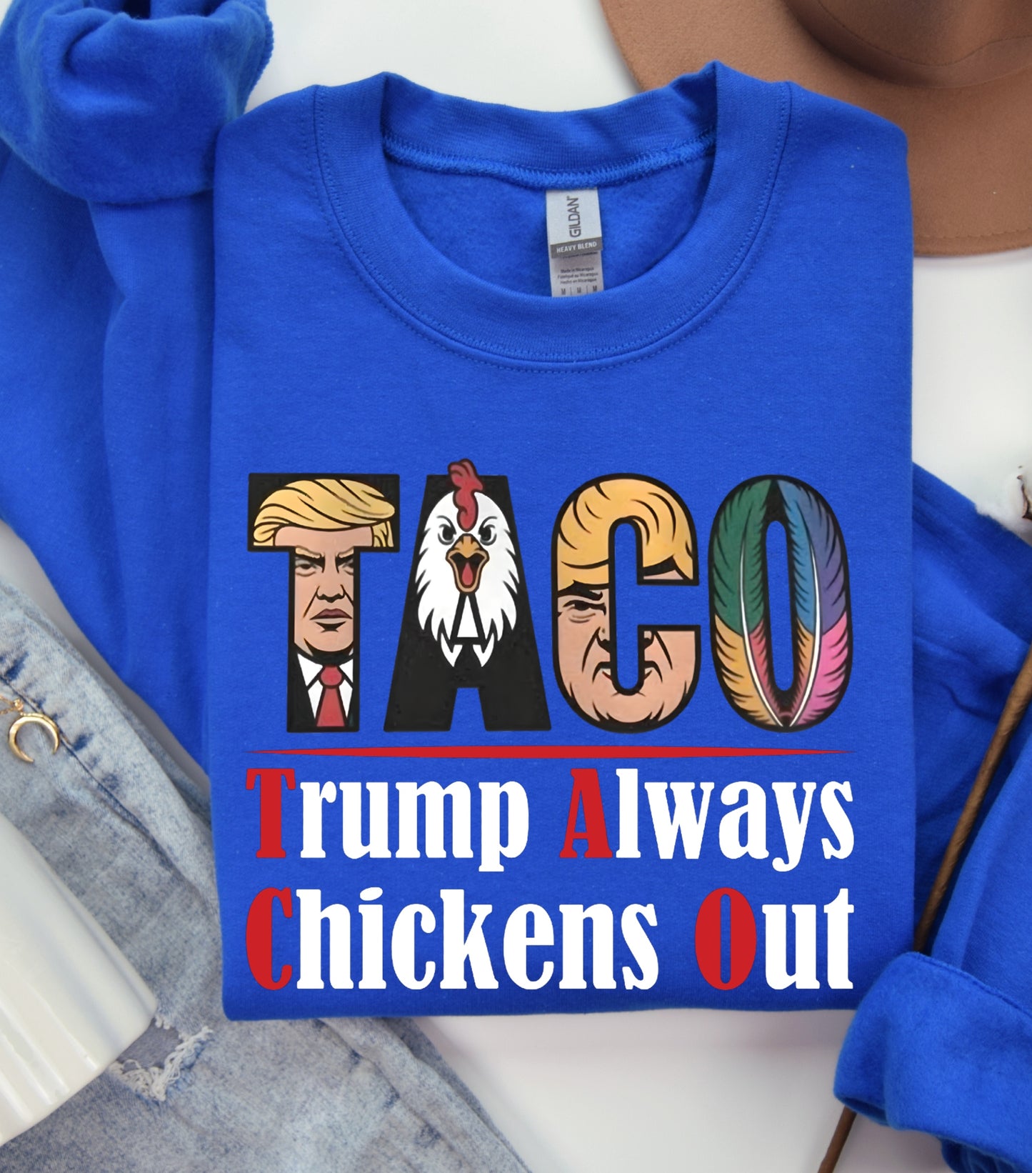 TACO Chicken Sweatshirt, Trump Always Chickens Out Protest Sweatshirt