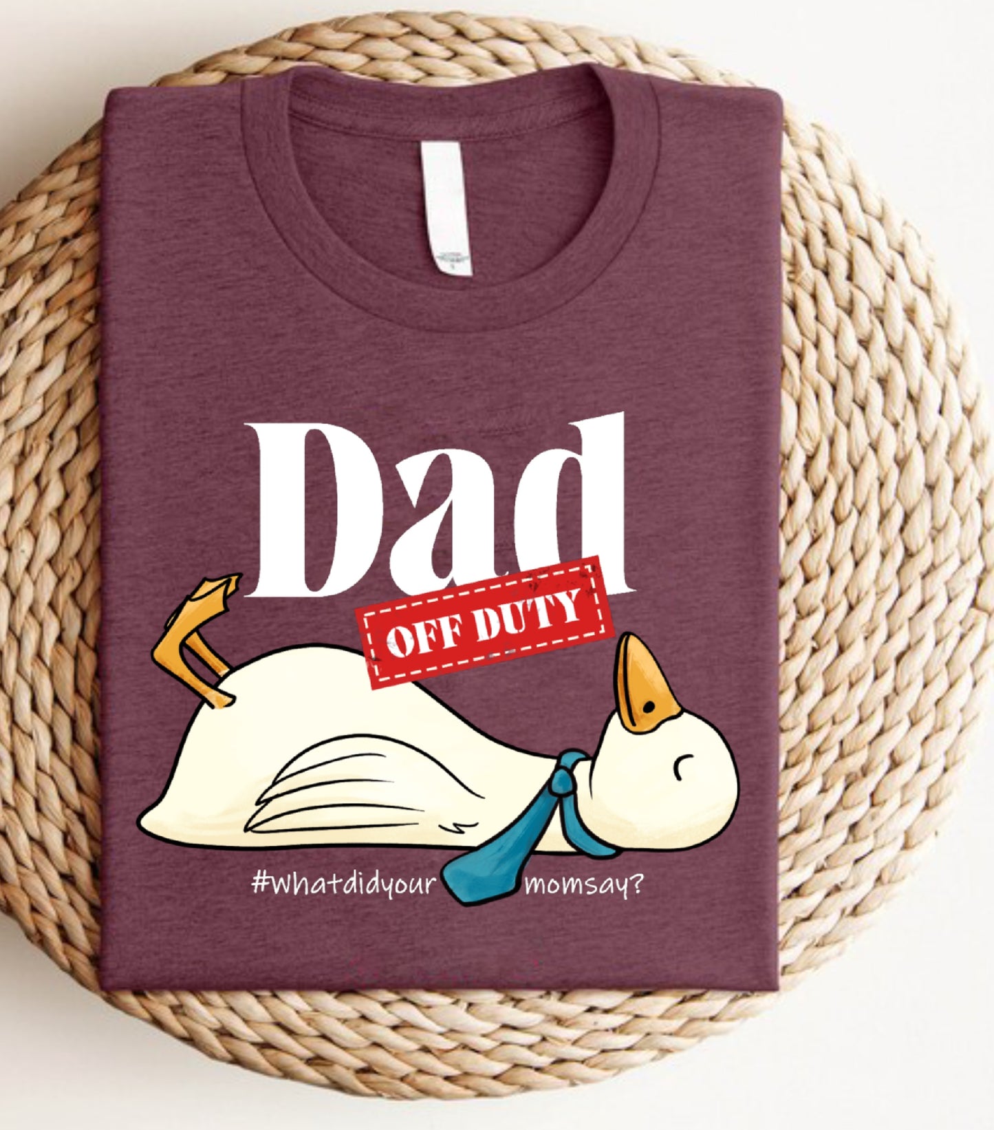 Dad Off Duty Sweatshirt, Funny Goose Dad sweatshirt, what did your mom says sweatshirt,  funny dad quote sweatshirt