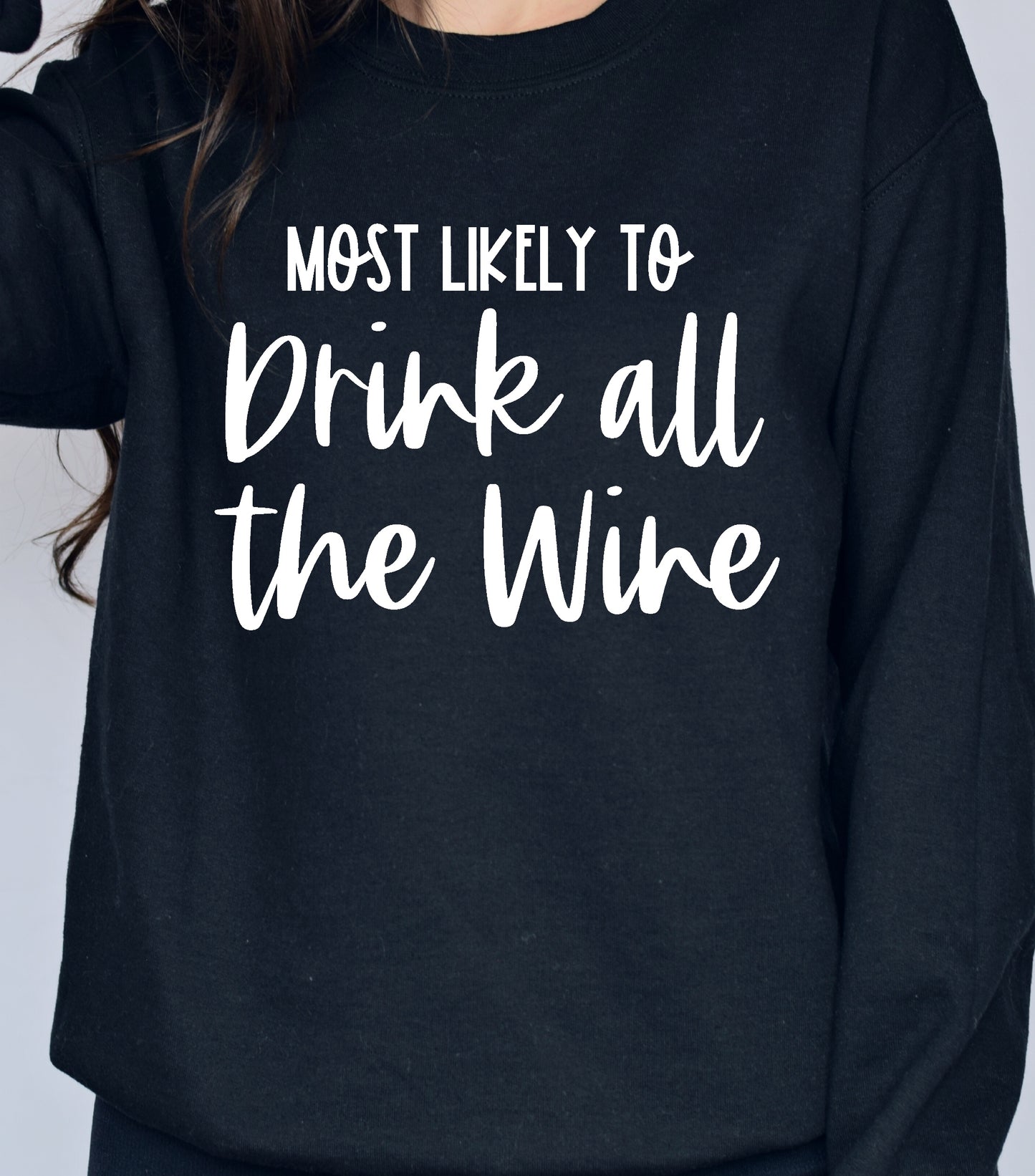 Most likely to Bachelorette Sweatshirt, Funny Bachelorette Party Sweatshirt, Bride tribe, Girls Trip sweatshirt,   Wine Bachelorette Sweatshirt