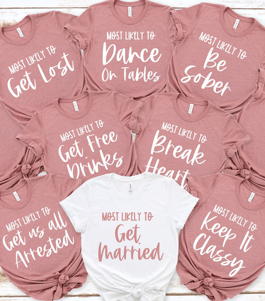 Most likely to Bachelorette Shirt, Funny Bachelorette Party Shirt, Bride tribe, Girls Trip shirt,   Wine Bachelorette Shirt