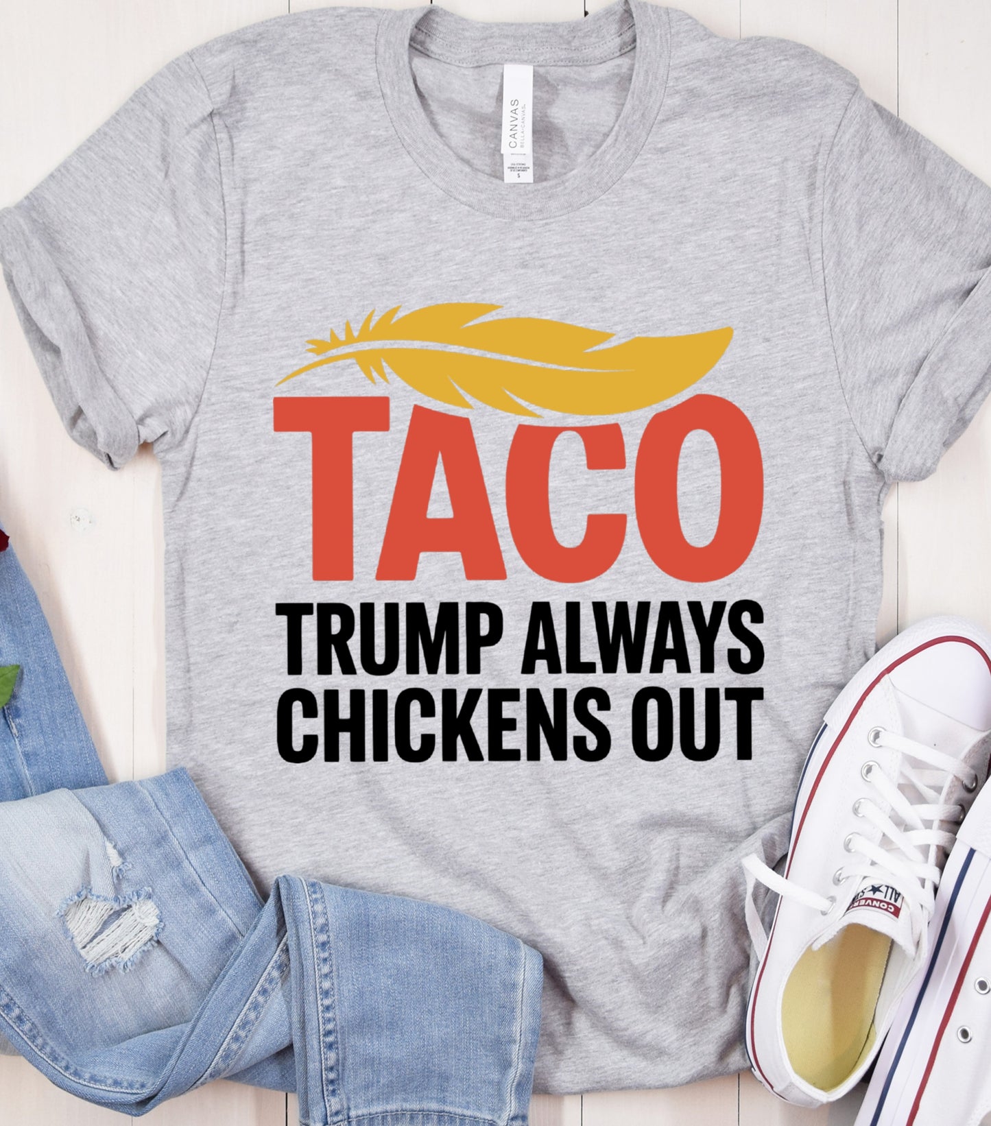 TACO Chicken Shirt, Trump Always Chickens Out Protest Shirt