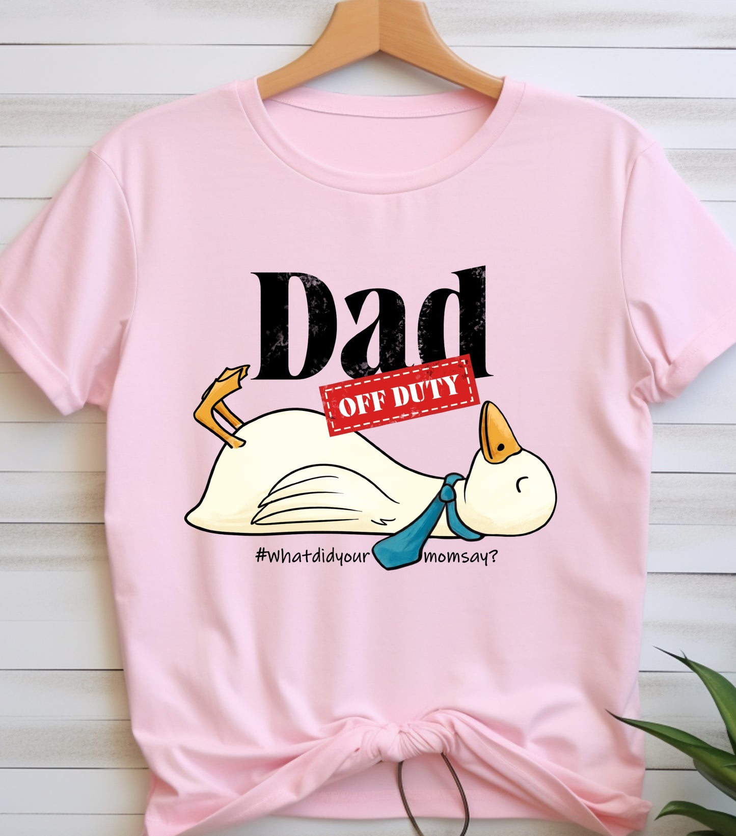 Dad Off Duty Shirt, Funny Goose Dad shirt, what did your mom says shirt,  funny dad quote shirt